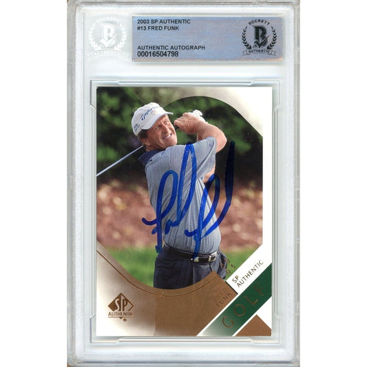 2003 Upper Deck SP Authentic #13 — Fred Funk Autographed Golf Trading Card — Beckett Authentication