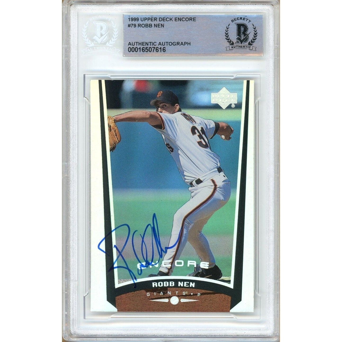 Robb Nen San Francisco Giants Signed 1999 Upper Deck Encore Card Beckett Auth Auto Slab