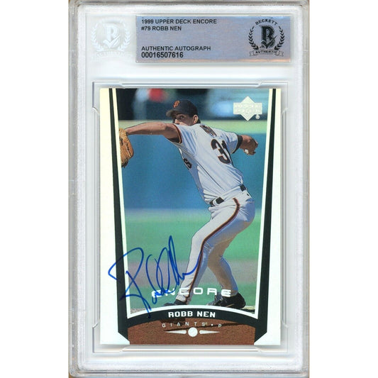 Robb Nen San Francisco Giants Signed 1999 Upper Deck Encore Card Beckett Auth Auto Slab