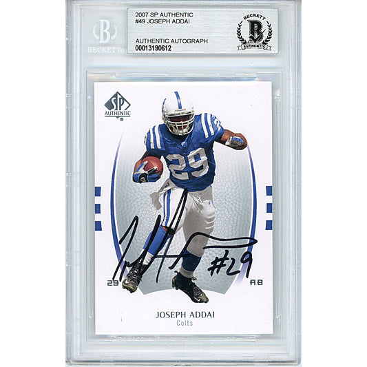 2007 SP Authentic #49— Joseph Addai Indianapolis Colts Autographed Trading Card — Beckett Authentication
