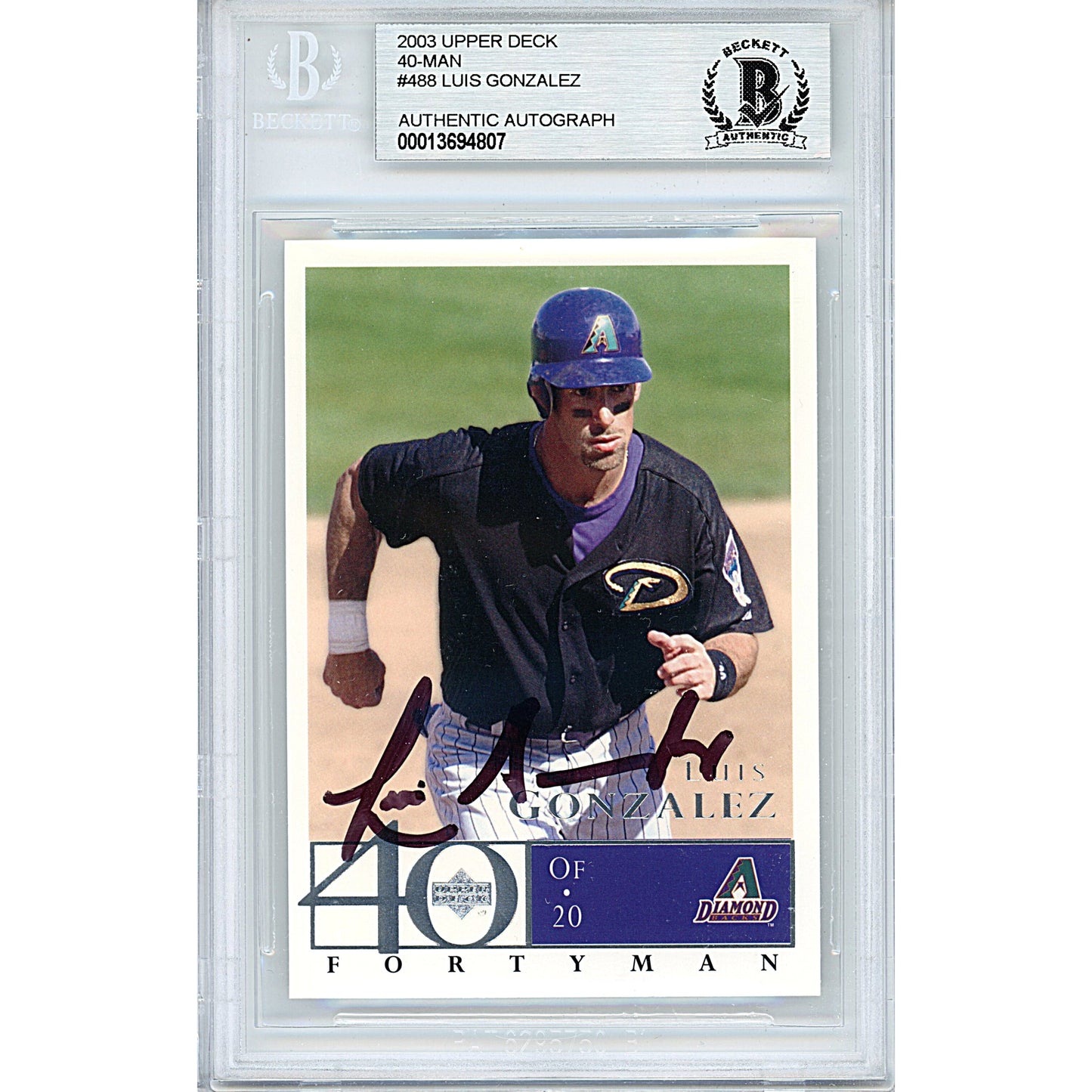 2003 Upper Deck 40-Man #488 — Luis Gonzalez Arizona Diamondbacks Autographed Trading Card — Beckett Authentication